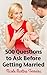 500 Questions to Ask Before Getting Married: The Ultimate Guide for Couples