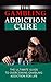 The Gambling Addiction Cure: The Ultimate Guide to Overcoming Gambling Addiction (Addiction Recovery,Addicitons Book 1)