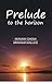 Prelude to the Horizon by Arindam Mallick