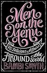 Men on the Menu: 75 Delicious Affairs Around the World