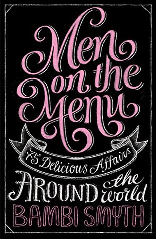 Men on the Menu: 75 Delicious Affairs Around the World (Kindle Edition)