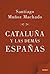 Cataluña y las demás Españas (Spanish Edition)