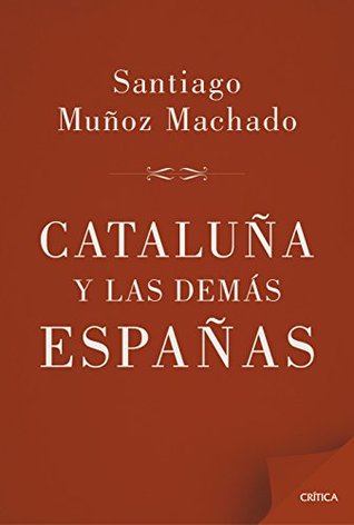 Cataluña y las demás Españas (Spanish Edition)