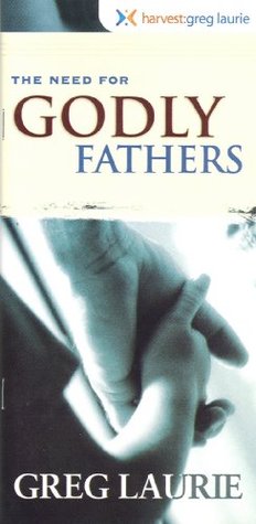 The Need for Godly Fathers