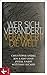 Wer sich verändert, verändert die Welt: Für ein achtsames Zusammenleben (German Edition)