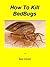 How to Kill BedBugs