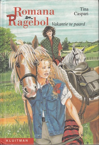 Vakantie te paard (Romana en Ragebol, #4)