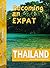 Becoming an Expat Thailand: your guide to moving abroad