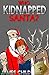 Who Kidnapped Santa? (Detective Noob - Teen Detective Book 5)