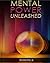 MENTAL POWER UNLEASHED