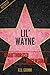 Lil' Wayne Unauthorized & Uncensored (All Ages Deluxe Edition with Videos)