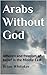 Arabs Without God: Atheism and freedom of belief in the Middle East