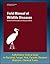 Field Manual of Wildlife Diseases: General Field Procedures and Diseases of Birds - Authoritative Federal Guide to Bacterial, Fungal, Viral, Parasitic Diseases, Biotoxins, Chemical Toxins