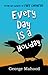Every Day Is a Holiday