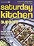 Saturday Kitchen Suppers -: Over 100 Seasonal Recipes for Weekday Suppers, Family Meals and Dinner Party Show Stoppers