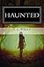 Haunted: A True Story