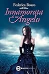 Innamorata di un angelo by Federica Bosco