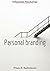 Personal Branding: a step by step guide (Influential Psychology Book 3)
