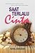 Saat Terlalu Cinta