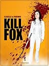 Kill Fox: Io ucci...