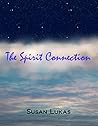 The Spirit Connection by Susan Lukas The Spirit Connection by Susan Lukas