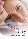 Love Story by Jennifer Echols