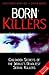 Born Killers: Childhood Secrets of the World's Deadliest Serial Killers