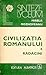Civilizaţia Romanului - Rădăcini
