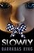 Slowly: A Novella