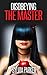 Disobeying The Master (Monster Erotica) (Otherworldly Manipulations Book 2)