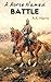 A Horse Named Battle: Children's Books - Retold Classics for Children - Animal Horse Stories