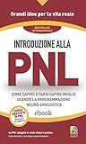 Book cover for Introduzione alla PNL: Come capire e farsi capire meglio usando la Programmazione Neuro-Linguistica