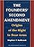 The Founders' Second Amendment: Origins of the Right to Bear Arms (Independent Studies in Political Economy)
