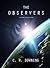 The Observers by C.R. Downing