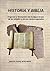 HISTORIA y BIBLIA. Orígenes y formación del Antiguo Israel, de su religión y de sus textos sagrados. (Spanish Edition)