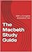 The Macbeth Study Guide: With a Complete Annotated Text