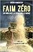 Faim zéro. En finir avec la faim dans le monde