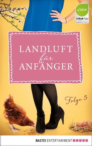 Landluft für Anfänger - 05: Über Mütter und Babys (German Edition)