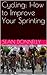 Cycling: How to Improve Your Sprinting