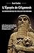 L'Épopée de Gilgamesh : Le grand roi qui ne voulait pas mourir