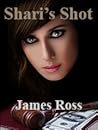 Shari's Shot by James Ross