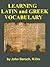 Learning Latin and Greek Vocabulary