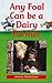 Any Fool Can Be A Dairy Farmer by James Irvine Robertson Any Fool Can Be A Dairy Farmer by James Irvine Robertson