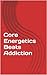 Core Energetics Beats Addic...