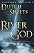 The River of God by Dutch Sheets