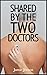 Shared By The Two Doctors (Gay Medical Erotica / Menage)