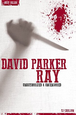 David Parker Ray - Serial Killers Unauthorized & Uncensored (Deluxe Edition with Videos)