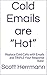 Cold Emails are “Hot” by Scott Herrmann