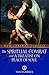 The Spiritual Combat and A Treatise on Peace of Soul (with Supplemental Reading: The Classics Made Simple: The Spiritual Combat) [Illustrated]
