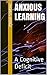 Anxious Learning: A Cognitive Deficit